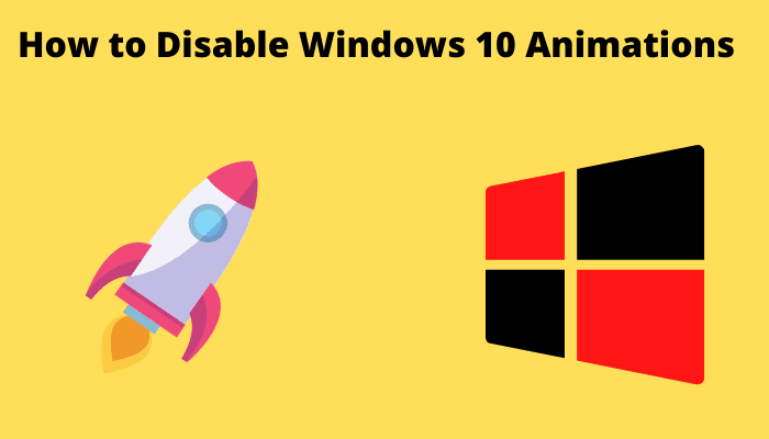How to Disable Animations in Windows 10