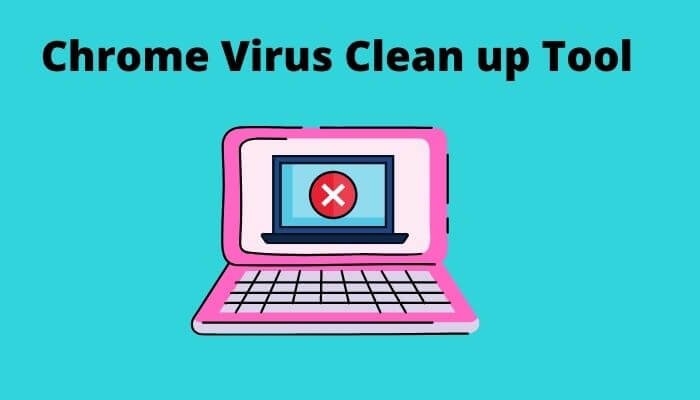 How to use chrome clean up tool to remove viruses