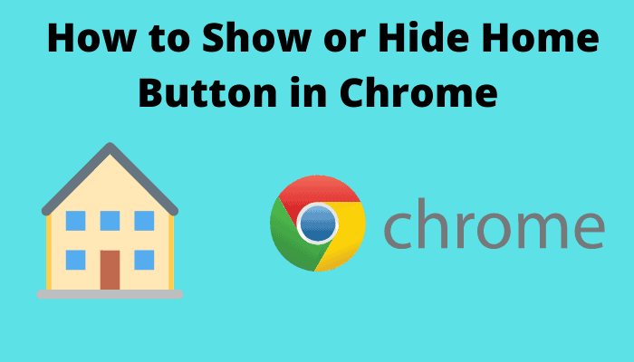 How to Show or Hide Home Button in Google Chrome